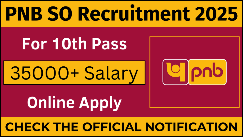 PNB SO Recruitment 2025, Explore Eligibility, Key Dates, and Application Process