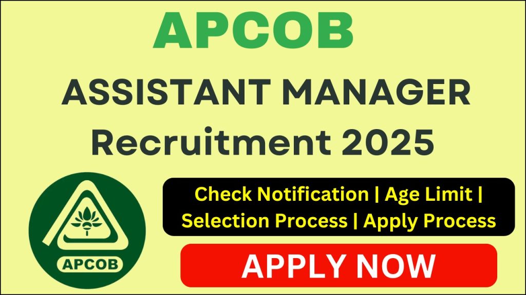 APCOB Recruitment 2025, 251 Vacancies for Staff Assistants and Assistant Managers