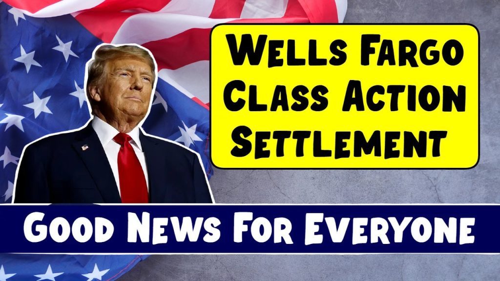 Wells Fargo Class Action Settlement 2025