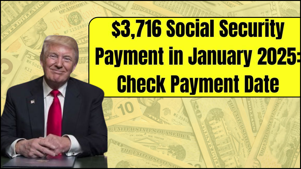 New 3,716 Direct Social Security Payment, Who Qualifies in January 2025?